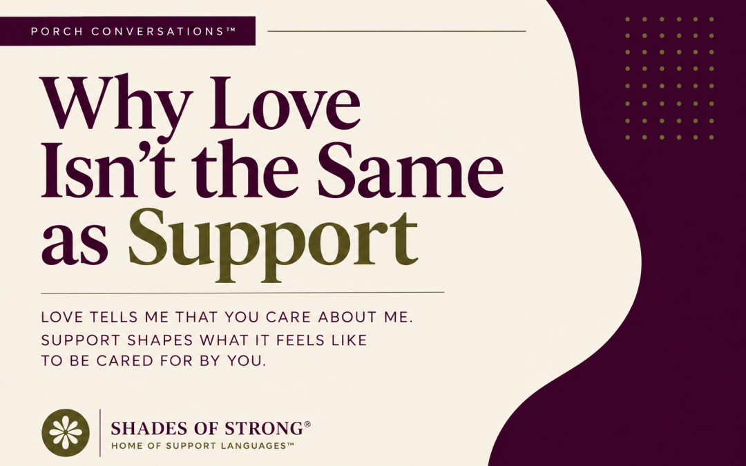 Why Love Isn’t the Same as Support